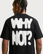WHY NOT? TEE - BLACK